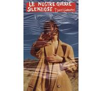 Le nostre guerre silenziose