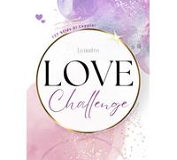 Le nostre Love Challenge - 127 Sfide di Coppia: Idee romantiche e avventurose per riscoprire ogni giorno la magia del vostro amore | Lista di cose da fare in coppia