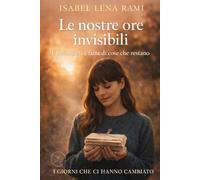 Le nostre ore invisibili: La memoria è fatta di cose che restano