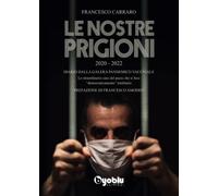 LIBRO LE NOSTRE PRIGIONI - FRANCESCO CARRARO