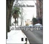 Le nostre prigioni