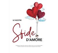 Le Nostre Sfide D'Amore: Challenge di coppia per costruire un album unico e ricco di indimenticabili momenti romantici che vi farà rivivere la magia del vostro Amore