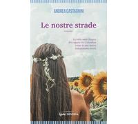 Le nostre strade - Castagnini Andrea
