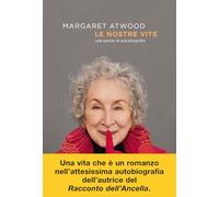 Le nostre vite. Una specie di autobiografia