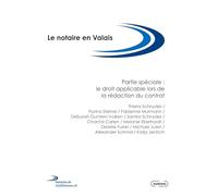 Le notaire en Valais: Partie spéciale : le droit applicable lors de la rédaction du contrat