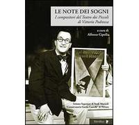 Le note dei sogni. I compositori del Teatro dei Piccoli di Vittorio Podrecca