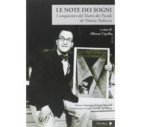 Le note dei sogni. I compositori del Teatro dei Piccoli di Vittorio Podrecca