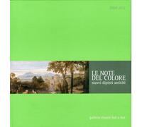 Le note del colore. Nuovi dipinti antichi. [Ed. Italiana e Inglese]