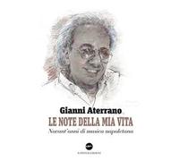 Le note della mia vita. Novant'anni di musica napoletana