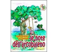 Le note dell'arcobaleno. Con CD Audio