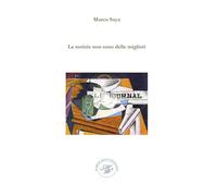 Le notizie non sono delle migliori. Raccolta poetica