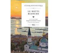 LE NOTTI BIANCHE. CON LE OPERE DEGLI IMPRESSIONISTI RUSSI. EDIZ. ILLUSTRATA -