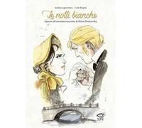 Libri Andrea Laprovitera / Carlo Rispoli - Le Notti Bianche Da Fedor Dostoevskij