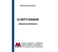 Libri FÃ«dor Dostoevskij - Le Notti Bianche. Romanzo Sentimentale. Ediz. Per Ipo