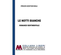 Libri Fëdor Dostoevskij - Le Notti Bianche. Romanzo Sentimentale. Ediz. Per Ipo