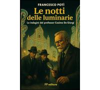 Le notti delle luminarie: Le indagini del Professor Cosimo De Giorgi