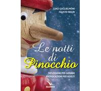 Le notti di Pinocchio. Riflessioni per giovani, provocazioni per adulti