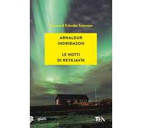 Le notti di Reykjavík. I casi dell'ispettore Erlendur Sveinsson. Vol. 11