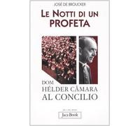 Le notti di un profeta. Dom Hélder Câmara al Concilio