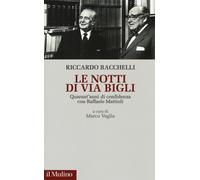 Le notti di via Bigli. Quarant'anni di confidenza con Raffaele Mattioli
