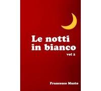 Le notti in bianco: parte 2