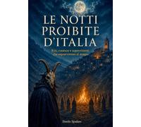 Le Notti Proibite d'Italia: Riti, creature e superstizioni che sopravvivono al tempo