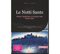 Le Notti Sante: Rituali, Significato e la Magia delle Dodici Notti