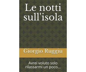 Le notti sull'isola: Avrei voluto solo rilassarmi un poco...