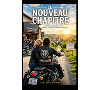 Le Nouveau Chapitre : une romance biker captivante: Ils peuvent changer une ville. Ensemble, ils peuvent changer leur destin