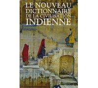Le nouveau dictionnaire de la civilisation indienne: 2 volumes
