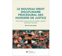 Le nouveau droit disciplinaire procédural des huissiers de justice