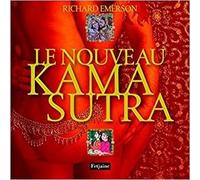 Le Nouveau Kama Sutra, Richard Emerson ,Editions Fetjaine ,2008