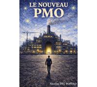 Le Nouveau PMO: Roman sur la transformation d'un Project Management Office