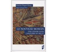 Le Nouveau Roman : une césure dans l'histoire du récit: Préface de François Dosse