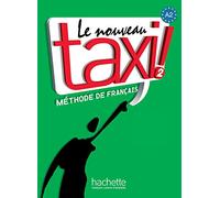 Le nouveau taxi! Livre de l'élève. Per le Scuole superiori.: Le Nouveau Taxi 2 Podrecznik z plyta DVD: Szkoly ponadgimnazjalne [Lingua francese]: FLE TAXI: Vol. 2