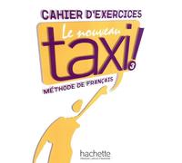 Le nouveau taxi! Cahier d'exercices. Per le Scuole superiori [Lingua francese]: Vol. 3