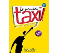 Le nouveau taxi! Livre de l'lve. Per le Scuole superiori. Con CD Audio e CD-ROM: FLE TAXI: Vol. 3