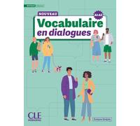 Le nouveau vocabulaire en dialogues. Niveau débutant A1-A2. Per le Scuole superiori. Con audio en ligne