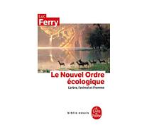 Le Nouvel Ordre écologique: L'arbre, l'animal et l'homme