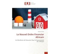Le Nouvel Ordre Financier Africain: Un Manifeste de Puissance Pour la Souveraineté de L'Afrique