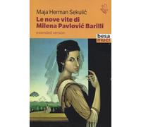 Le nove vite di Milena Pavlović Barilli