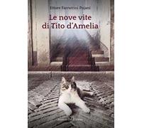 Le nove vite di Tito d'Amelia
