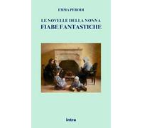 Le novelle della nonna. Fiabe fantastiche