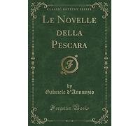 Le Novelle Della Pescara (Classic Reprint)