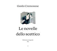 Le novelle dello scettico: Edizione integrale (1913)