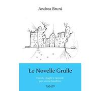 Le novelle grulle. Favole, sfoghi e racconti per anime bambine