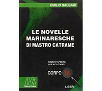 Le novelle marinaresche di Mastro Catrame. Ediz. per ipovedenti - Salgari Emilio