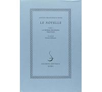Doni,Anton Francesco. - Le Novelle. Tomo I: La moral filosofia. Trattati.