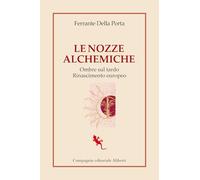 Le nozze alchemiche. Ombre sul tardo Rinascimento europeo