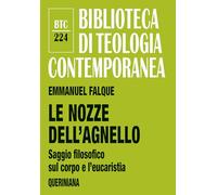 Le nozze dell'agnello. Saggio filosofico sul corpo e l’eucaristia